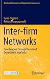 Inter-firm Networks: Coordination Through Board and Department Interlocks (Relational Economics and Organization Governance)