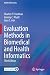 Evaluation Methods in Biomedical and Health Informatics by Charles P. Friedman