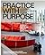 Practice with Purpose by Edward Mazria