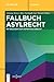 Fallbuch Asylrecht: Mit Bezügen Zum Aufenthaltsrecht (De Gruyter Studium) (German Edition)