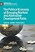 The Political Economy of Emerging Markets and Alternative Dev... by Judit Ricz
