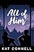 All of Him by Kat Connell