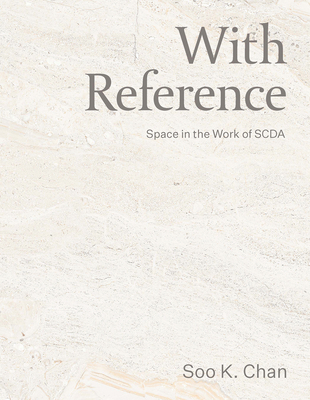 With Reference: Space in the Work of SCDA (Hardcover)