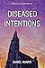 Diseased Intentions