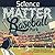 Science, Matter and the Bas...