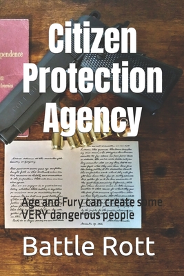 Citizen Protection Agency: Age and Fury can create some VERY dangerous people