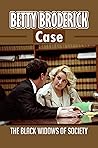 Betty Broderick Case: The Black Widows Of Society