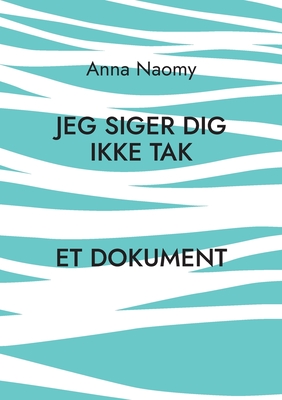 Jeg siger dig ikke tak (Danish Edition)