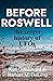 Before Roswell: The Secret ...