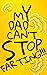 My Dad Can't Stop Farting by Tom Birch