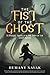 The Fist of the Ghost (In the Path of the Ghost #0.5)
