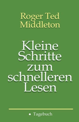 Kleine Schritte zum schnelleren Lesen (German Edition)