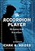 The Accordion Player: My Jo...
