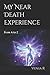 My Near Death Experience: f...