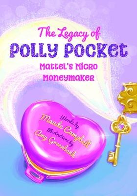 The Toys That Made Us: Polly Pocket: An Unauthorized History of Mattel's Micro Moneymaker