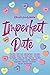 Imperfect Date: A Romantic ...