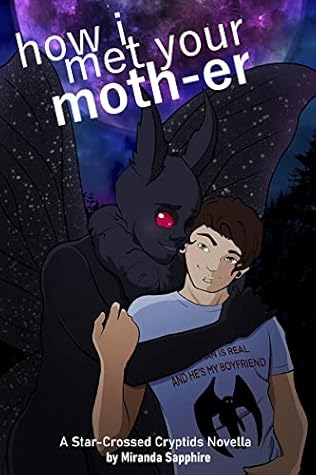 How I Met Your Moth-er (Star-Crossed Cryptids)