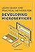 Learn Quick And Practical Methods For Developing Microservices by Hyman Buck