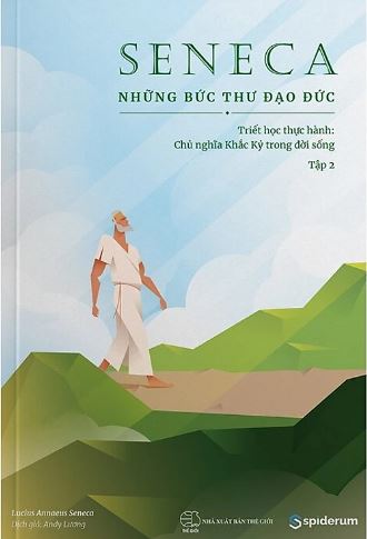 Seneca 2: Những bức thư đạo đức – Triết học thực hành: Chủ nghĩa Khắc kỷ trong đời sống (Tập 2)