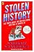 Stolen History: The Truth A...