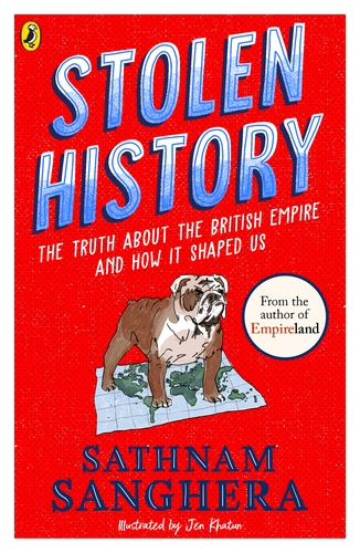 Stolen History: The Truth About the British Empire and How It Shaped Us