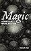 Magic by Elizabeth Ledbetter Magic by Elizabeth Ledbetter