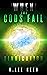 When The Gods Fail: Vindication (Failure of the Gods Book 3)