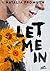 Let me in