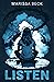 Listen