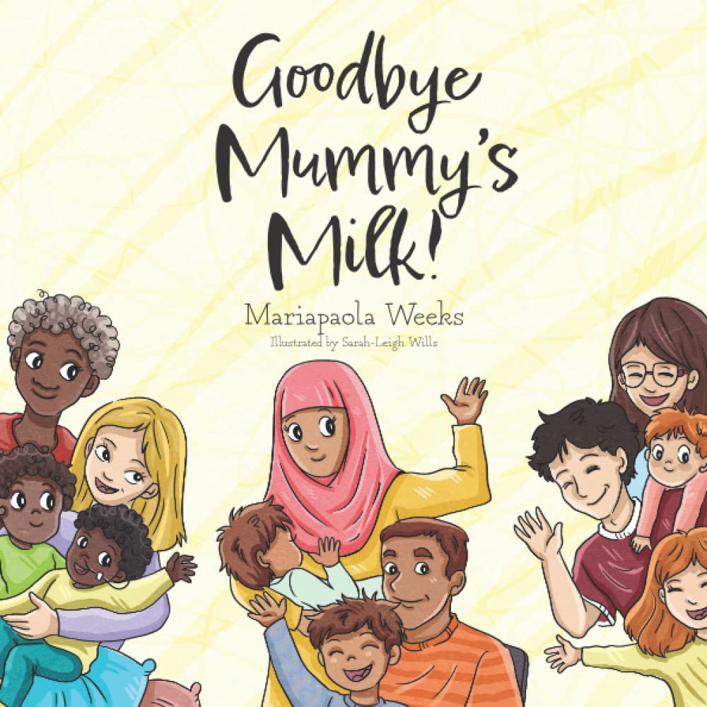 Goodbye Mummy's Milk! (Paperback)