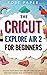 The Cricut Explore Air 2 fo...