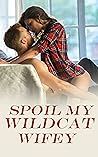 Spoil My Wildcat ...