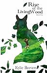 Rise of the LivingWood by Kylie Beevers