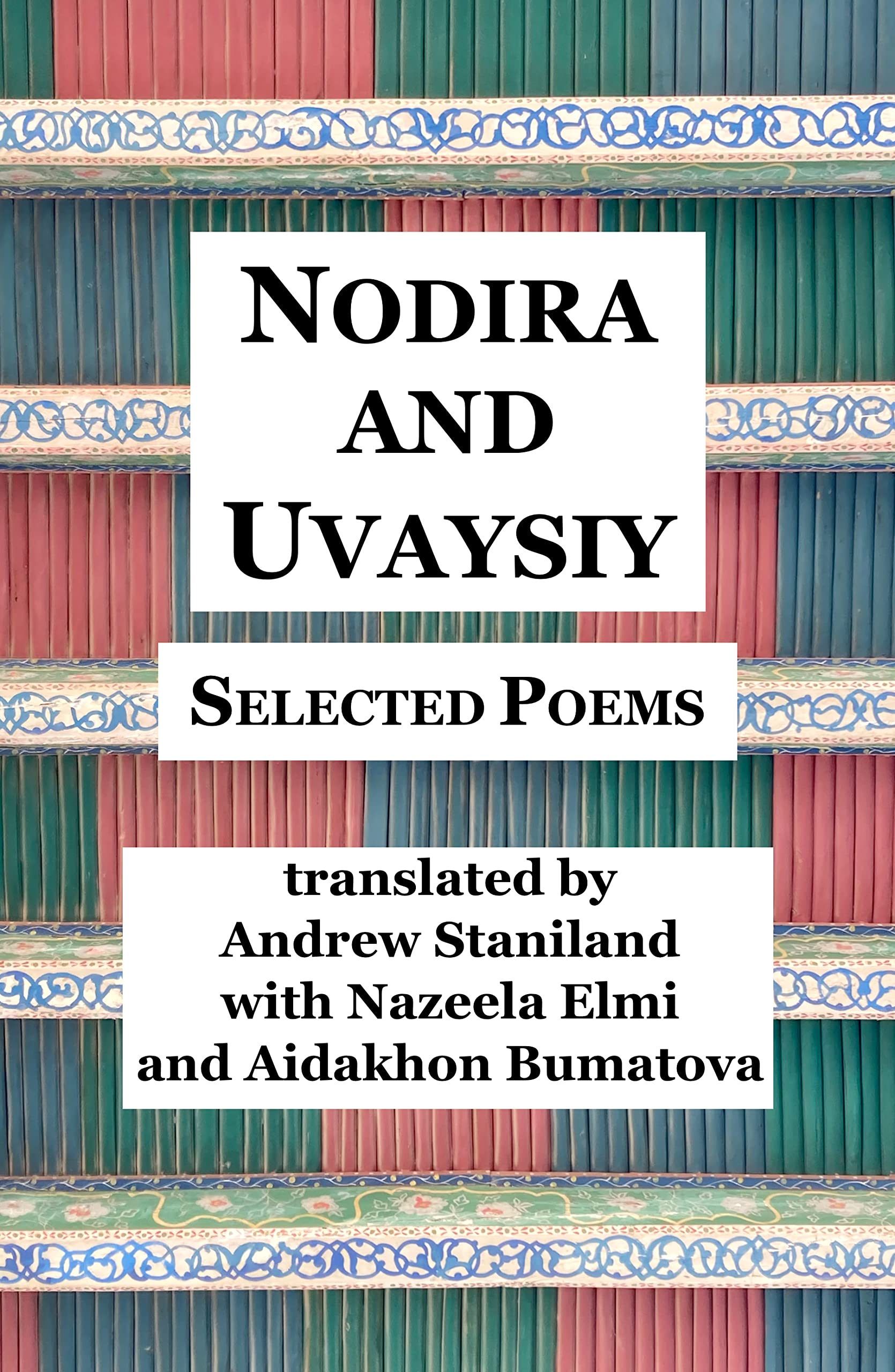 Nodira And Uvaysiy: Selected Poems (Kindle Edition)