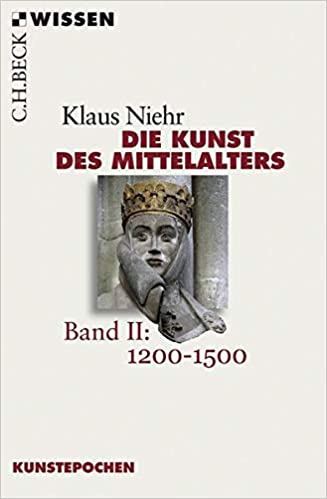 Die Kunst des Mittelalters Band 2: 1200 bis 1500 (Paperback)