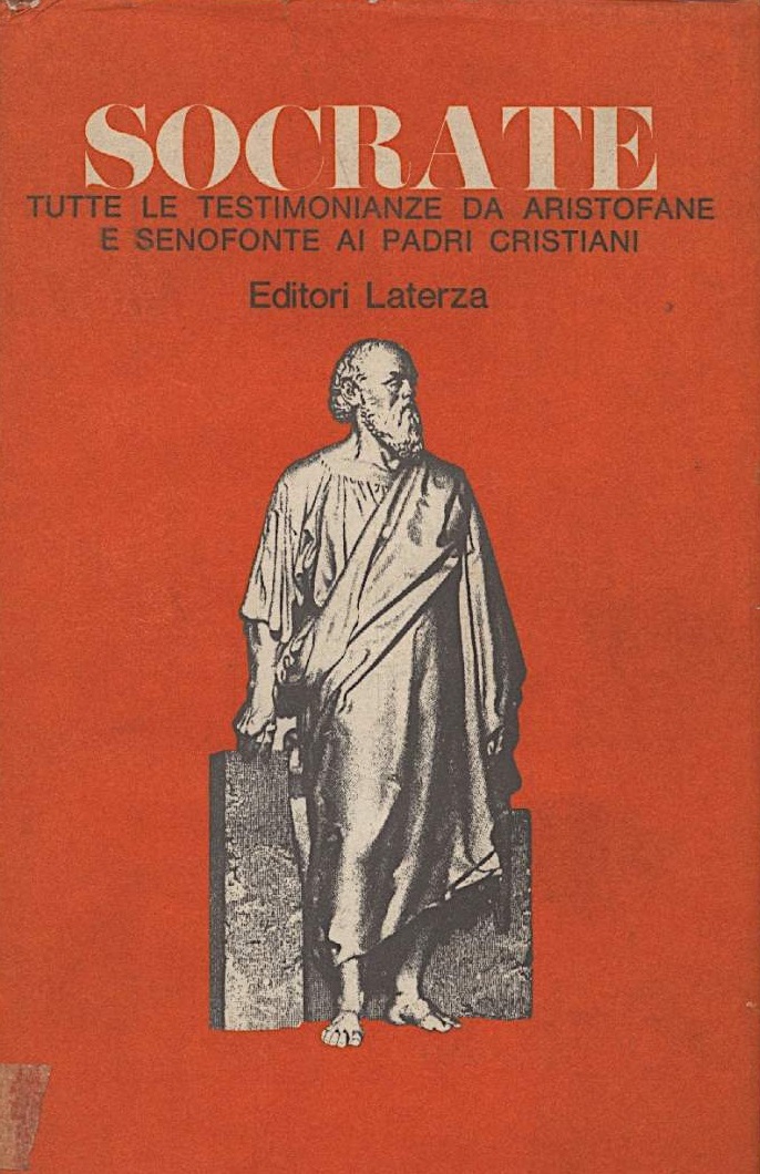 Socrate. Tutte le testimonianze. Da Aristofane e Senofonte ai Padri Cristiani