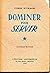 Dominer pour servir