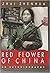 Red Flower of China: An Autobiography