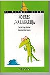 No eres una lagartija