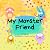 My Monster Friend/Pictures Story Book For Kids 4-8 years old by Carmen Constantin My Monster Friend/Pictures Story Book For Kids 4-8 years old by Carmen Constantin