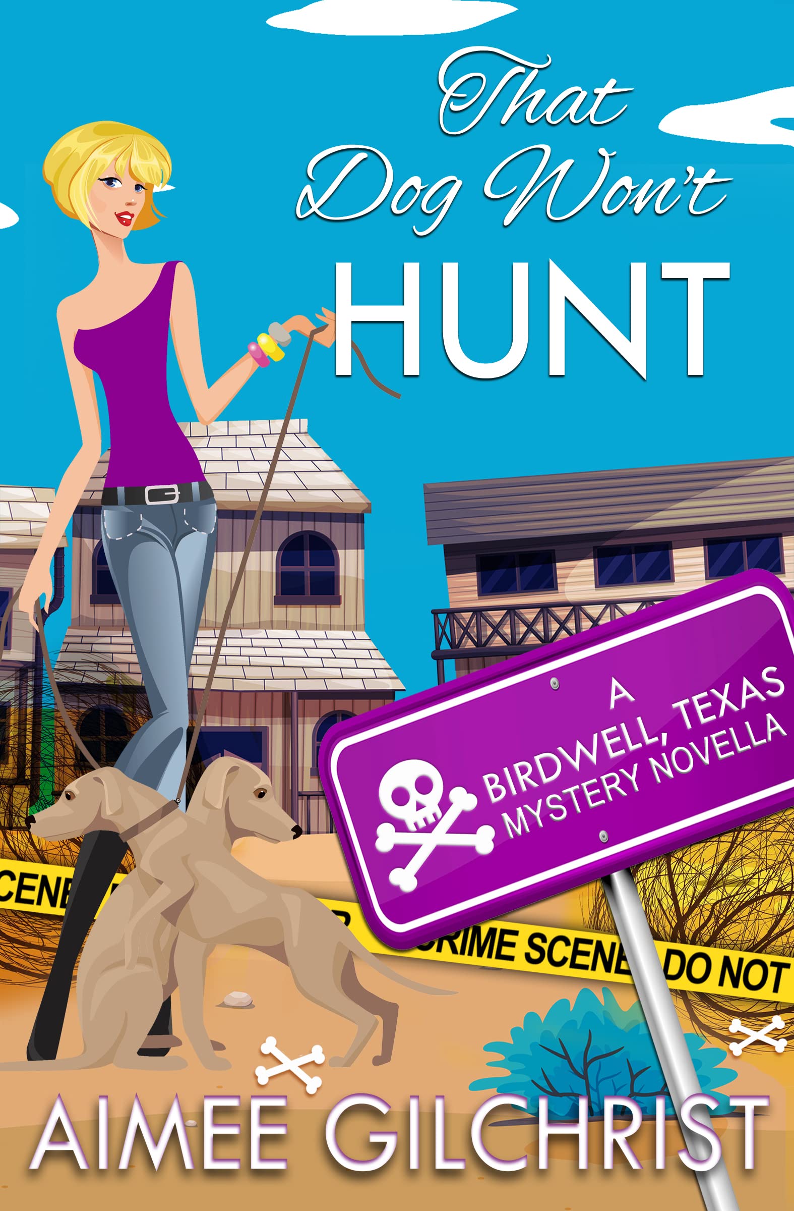 That Dog Won't Hunt: A Birdwell, Texas Mystery Novella (Birdwell, Texas Mysteries)