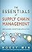 The Essentials of Supply Chain Management: New Business Concepts and Applications (FT Press Operations Management)