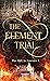 The Element Trial by Julie Midtgaard