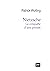Nietzsche. La conquête d’un...