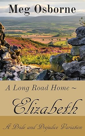 Elizabeth: A Pride and Prejudice Variation (A Long Road Home #2)