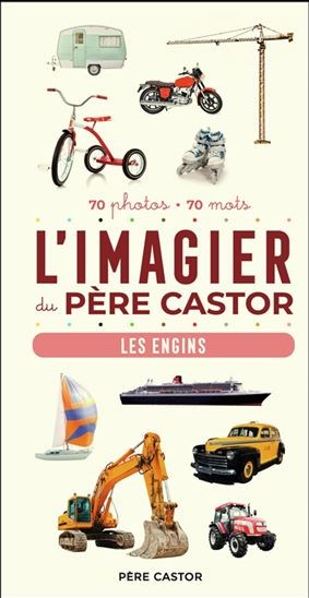 L'imagier du père Castor: Les engins (Board Book)
