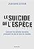 Le suicide de l'espèce by Jean-David Zeitoun