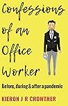 Confessions of an Office Worker: Before, during and after a Pandemic