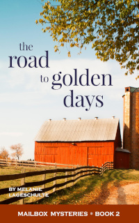 The Road to Golden Days (Mailbox Mysteries, #2)