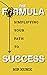 The Formula: Simplifying your Path to Success